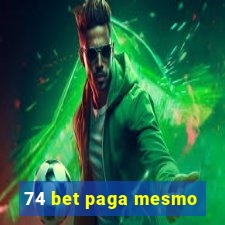 74 bet paga mesmo